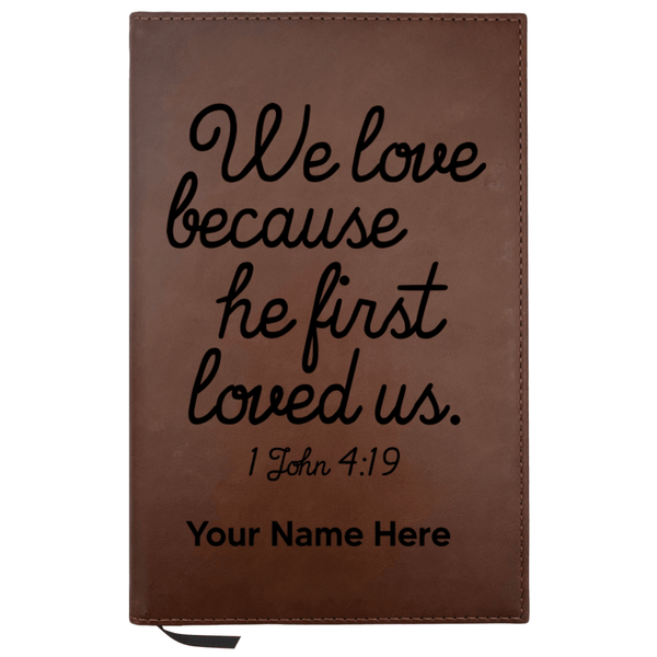 Personalized Leatherette Journal Notebook | 1 John 4:19