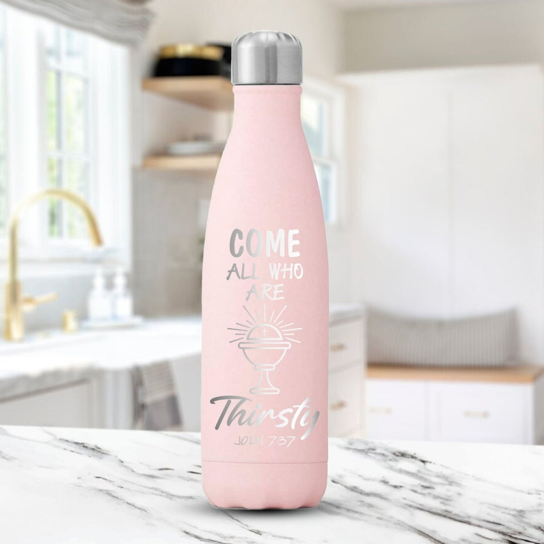 17 Oz, Pink Water Bottle Come All Wine Cup Christian Design Powder Coated Bottle - Shepherds Shelf