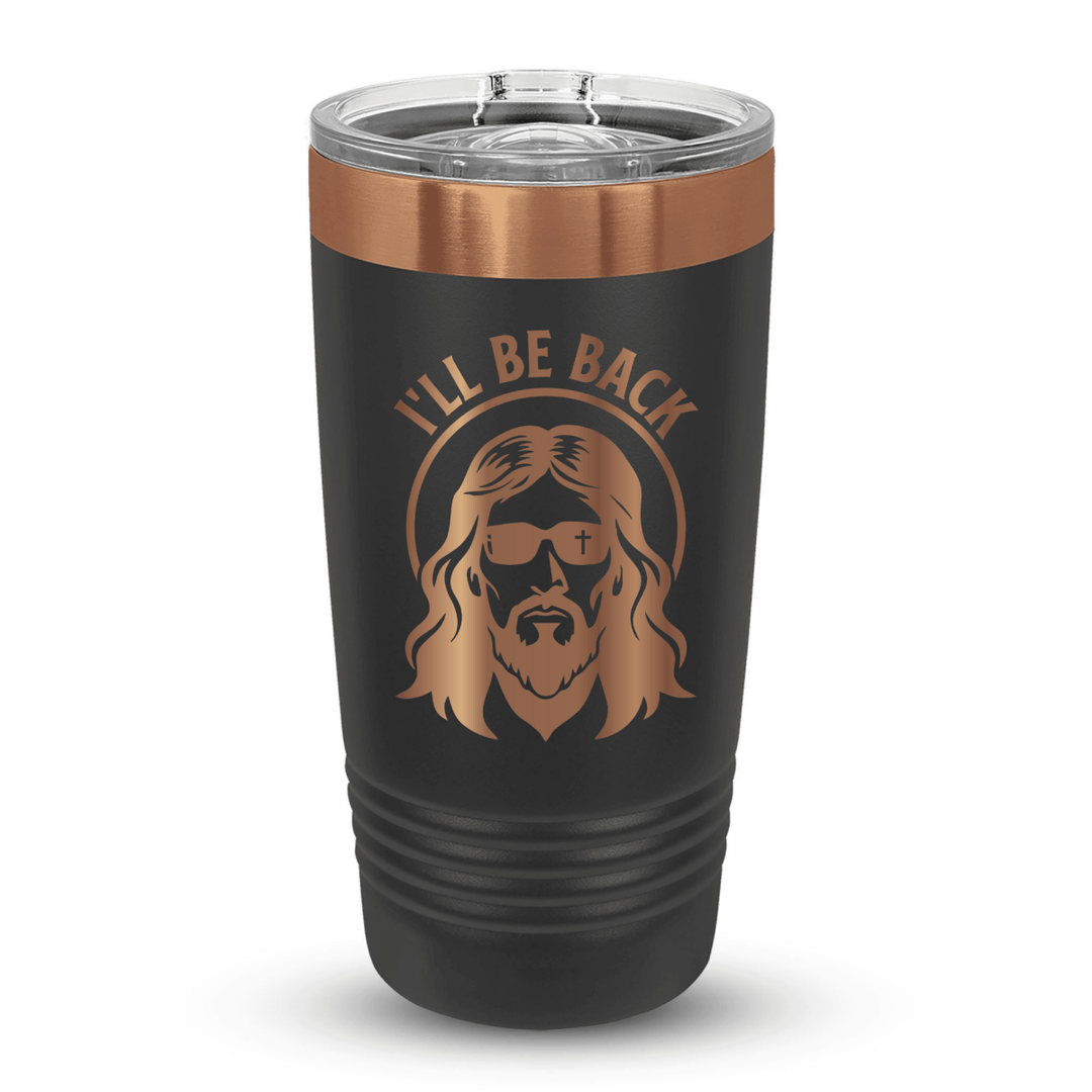 20 Oz Custom Tumbler Stainless Steel with Sliding Lid | I'll Be Back Jesus Funny Design | Rose Gold, Black - Shepherds Shelf
