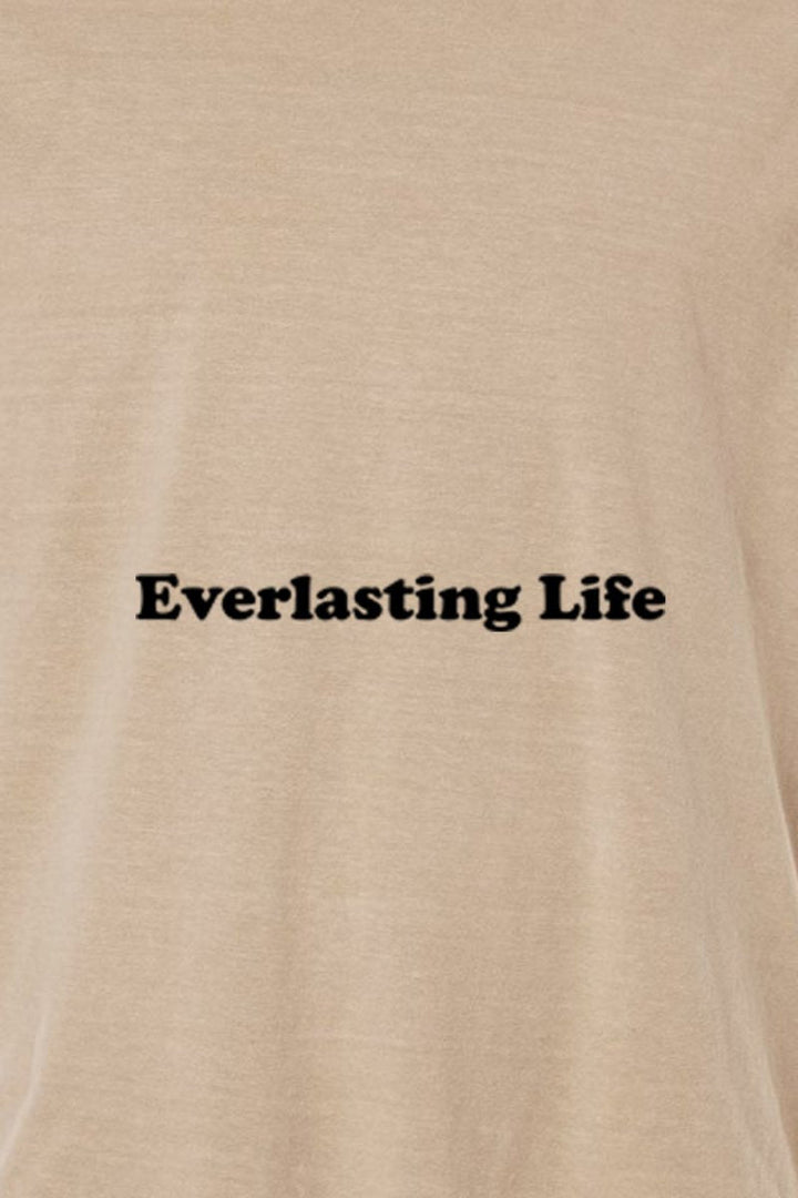 Everlasting Life Unisex Garment - Dyed Tee - Shepherds Shelf