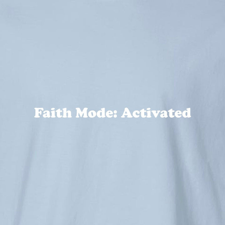 Faith Mode Activated Unisex Garment - Dyed Tee - Shepherds Shelf