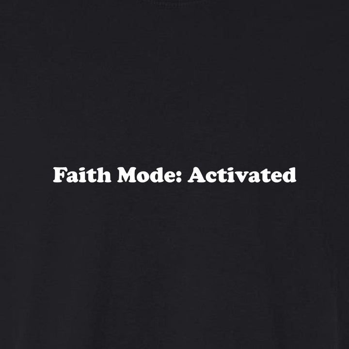 Faith Mode Activated Unisex Garment - Dyed Tee - Shepherds Shelf