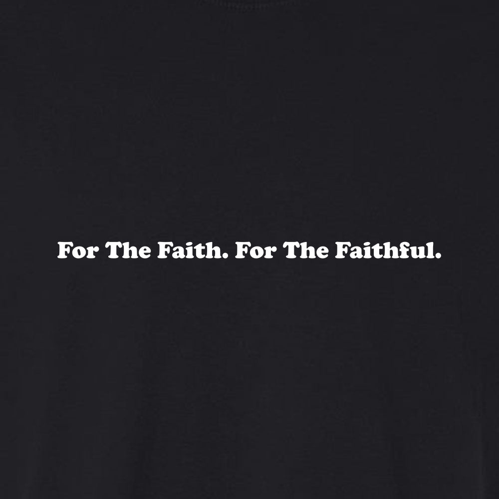For The Faith For The Faithful Unisex Garment - Dyed Tee - Shepherds Shelf