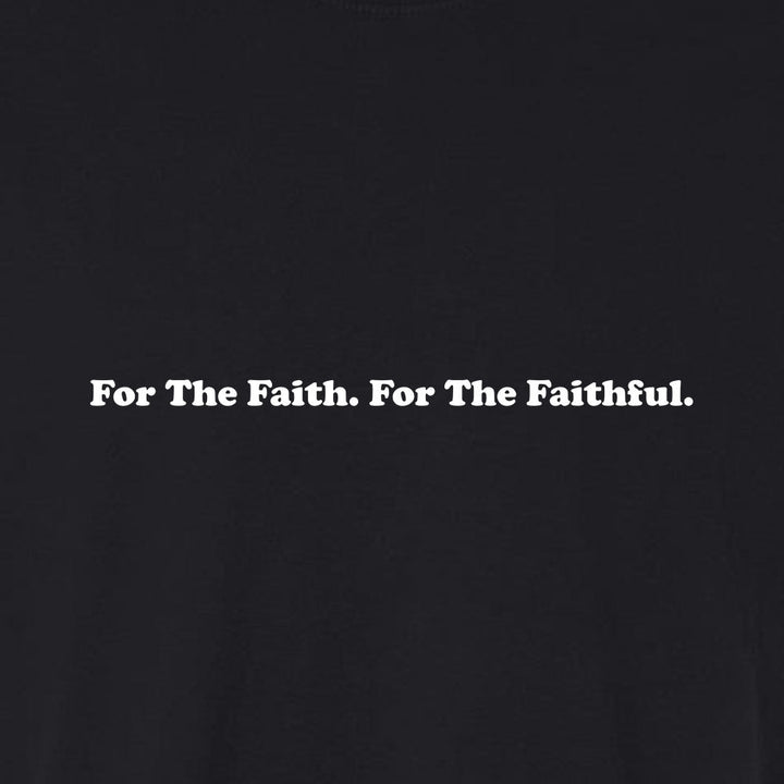 For The Faith For The Faithful Unisex Garment - Dyed Tee - Shepherds Shelf
