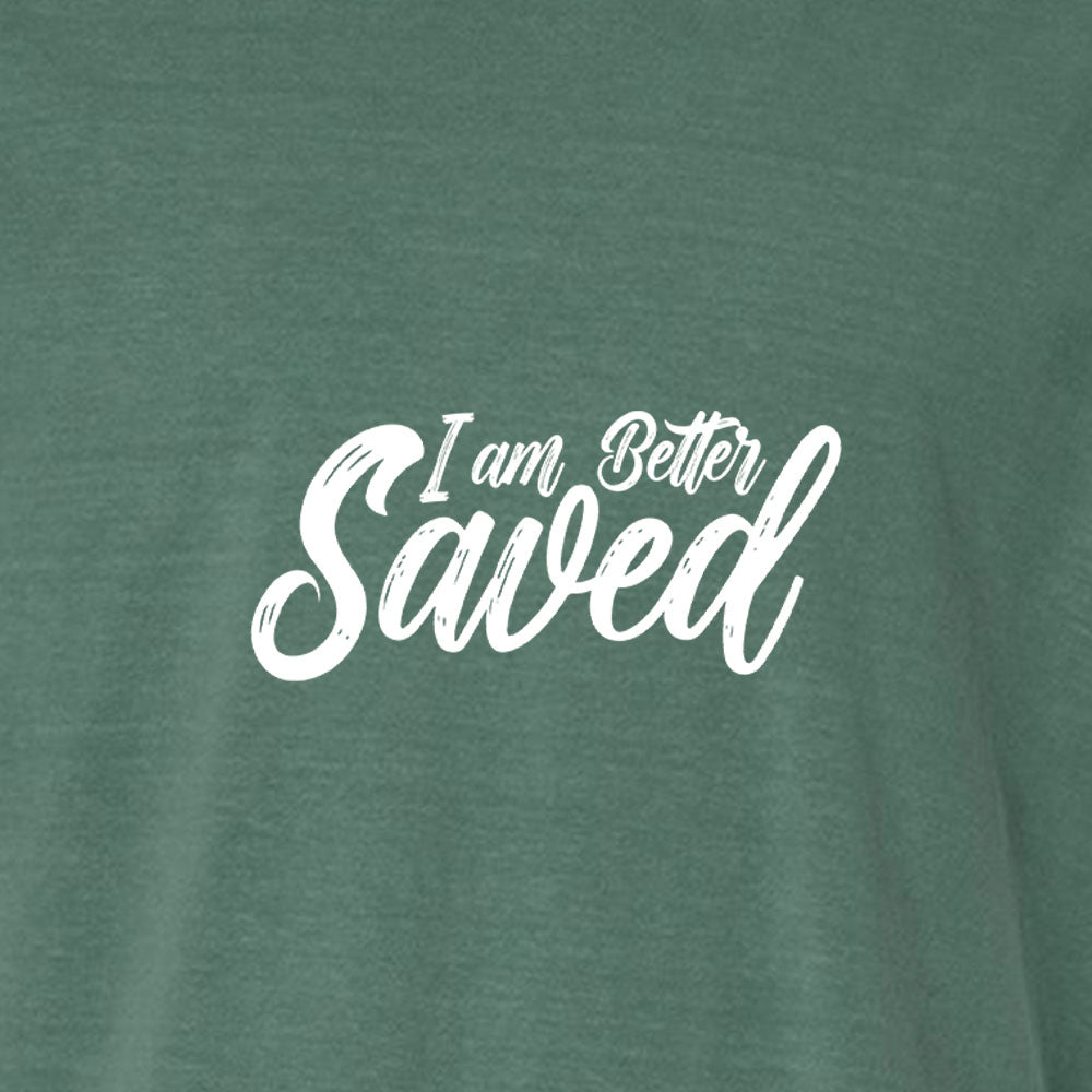 I am Better Saved Unisex Garment - Dyed Tee - Shepherds Shelf