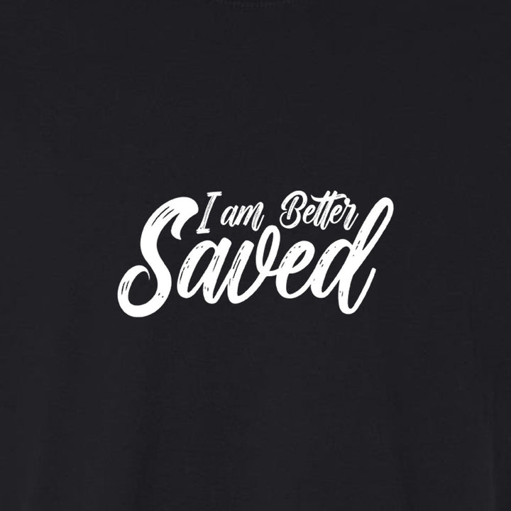 I am Better Saved Unisex Garment - Dyed Tee - Shepherds Shelf