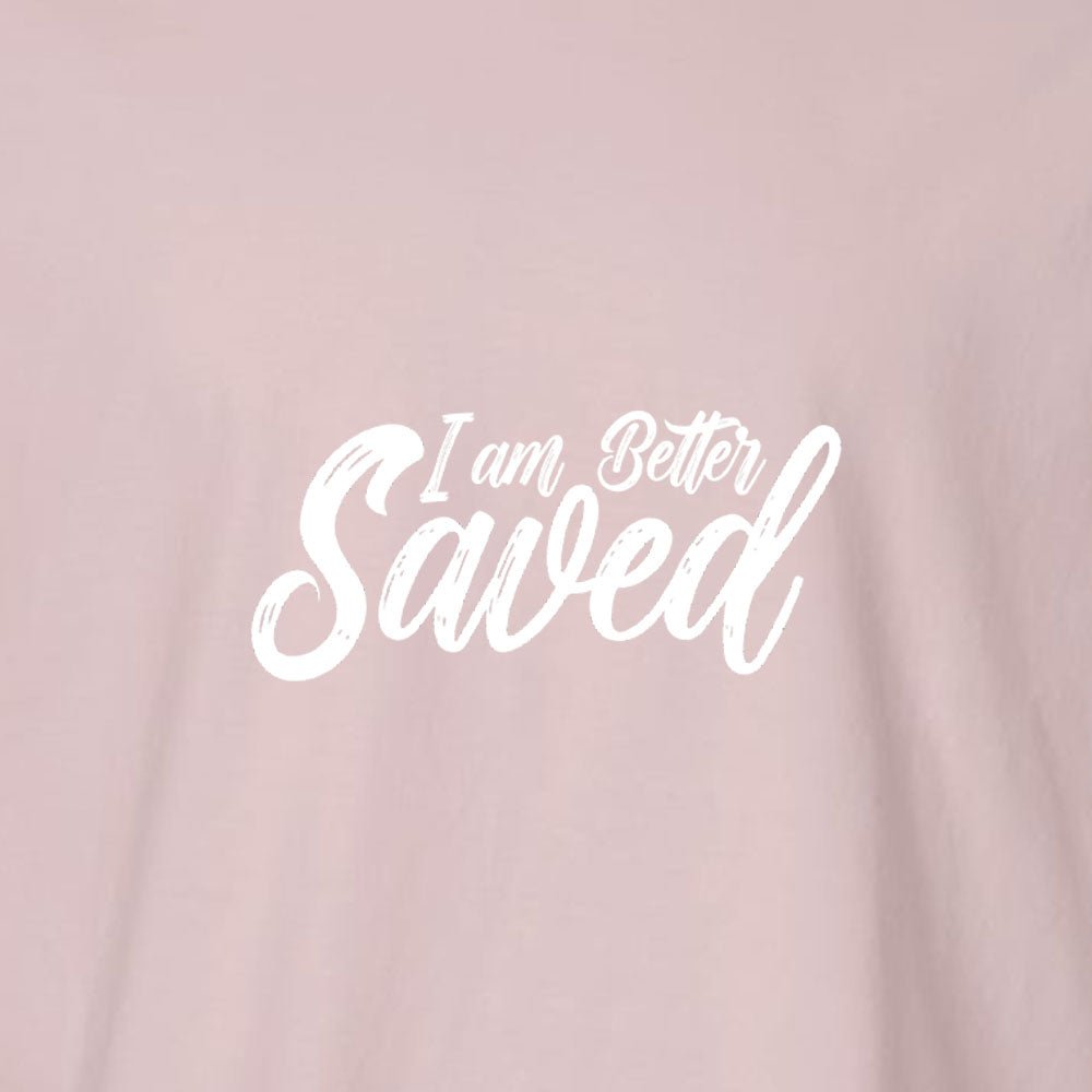 I am Better Saved Unisex Garment - Dyed Tee - Shepherds Shelf