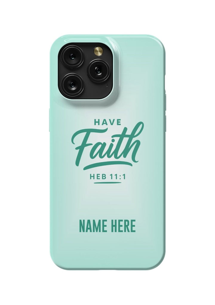 iPhone Case – Have Faith Edition - Shepherds Shelf