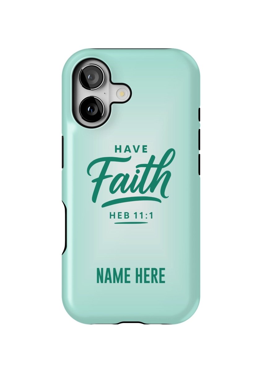 iPhone Case – Have Faith Edition - Shepherds Shelf