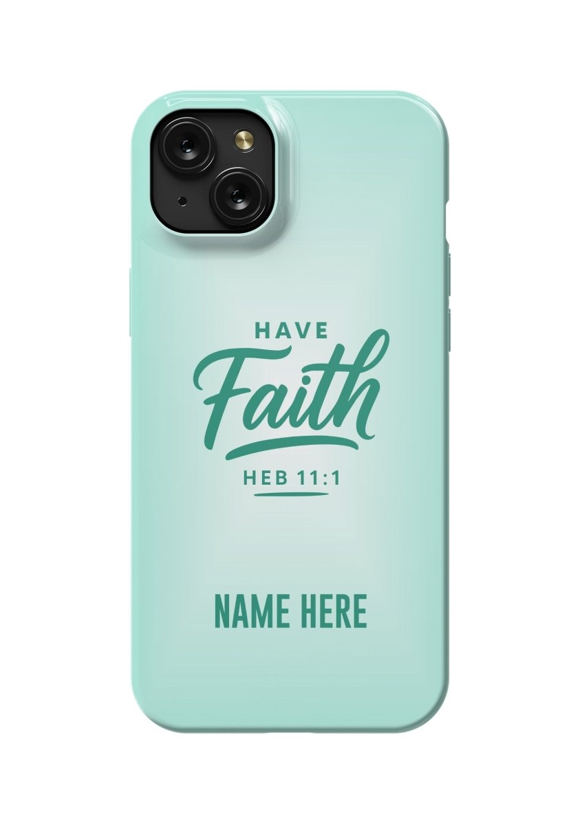 iPhone Case – Have Faith Edition - Shepherds Shelf