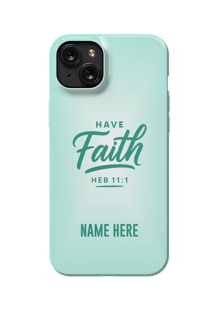iPhone Case – Have Faith Edition - Shepherds Shelf