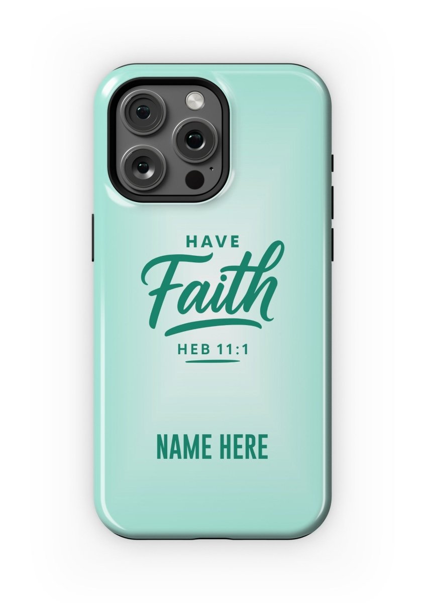 iPhone Case – Have Faith Edition - Shepherds Shelf