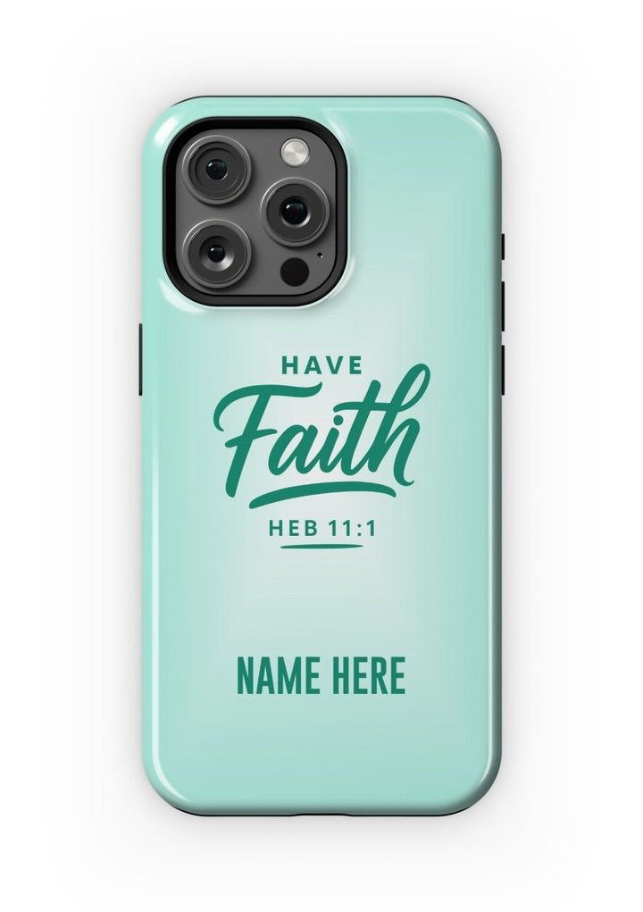 iPhone Case – Have Faith Edition - Shepherds Shelf