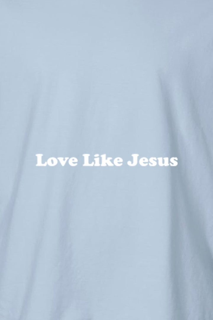 Love Like Jesus 2 Unisex Garment - Dyed Tee - Shepherds Shelf