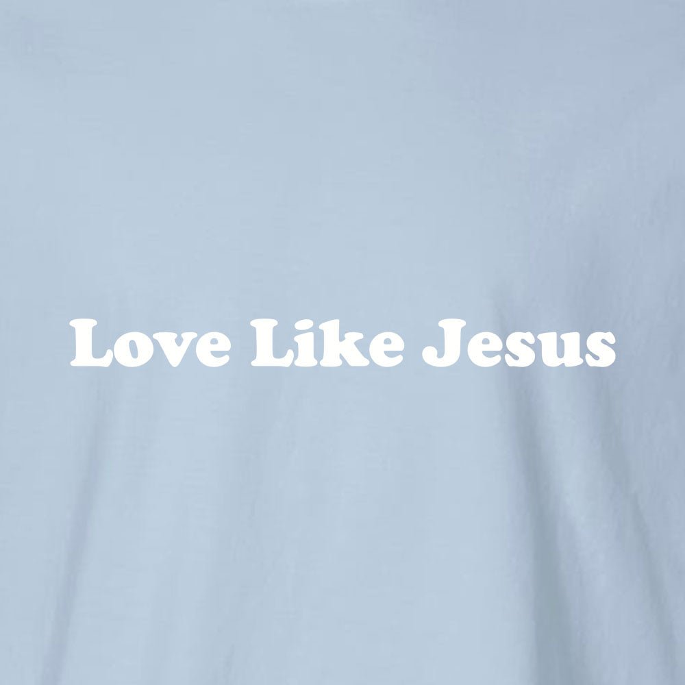 Love Like Jesus 2 Unisex Garment - Dyed Tee - Shepherds Shelf