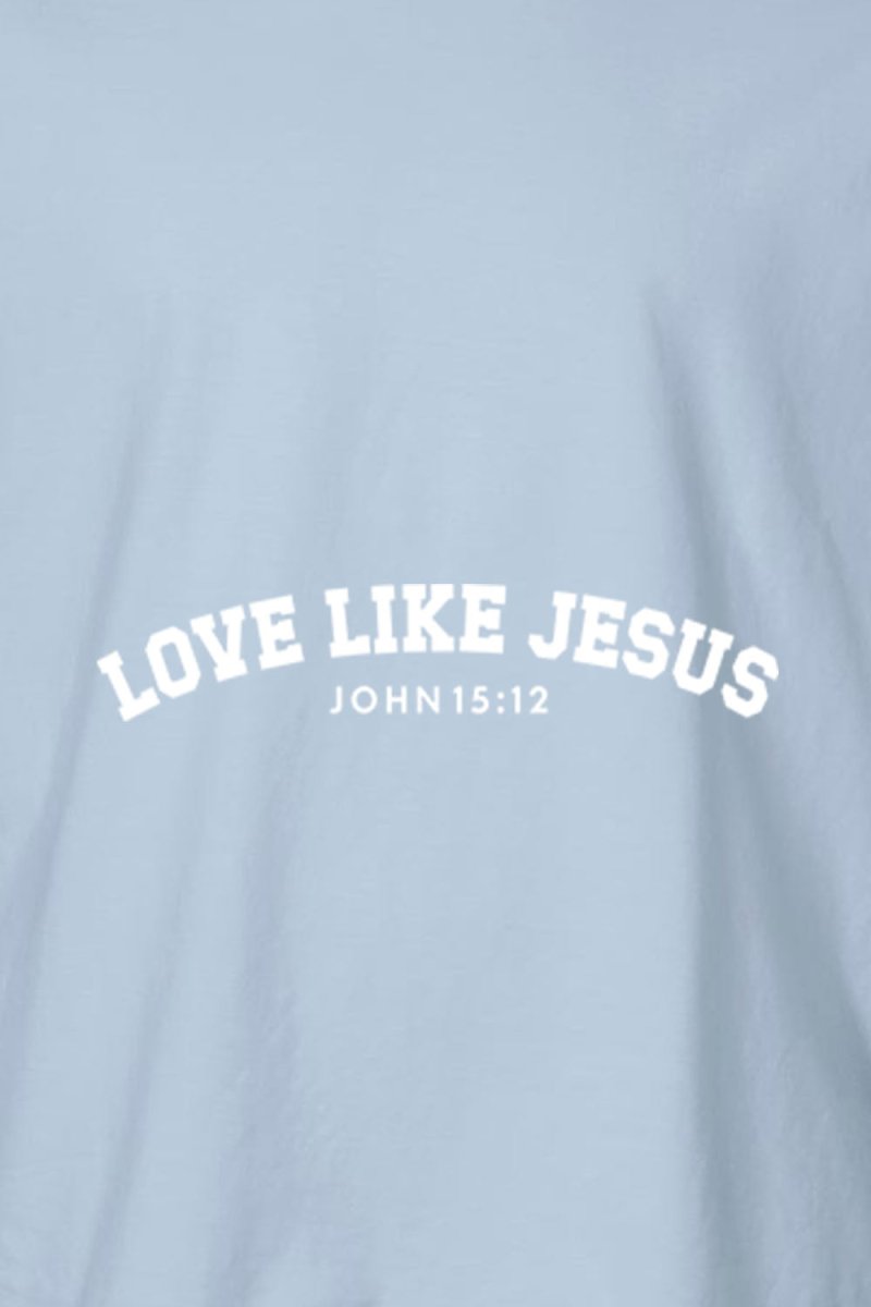 Love Like Jesus Unisex Garment - Dyed Tee - Shepherds Shelf