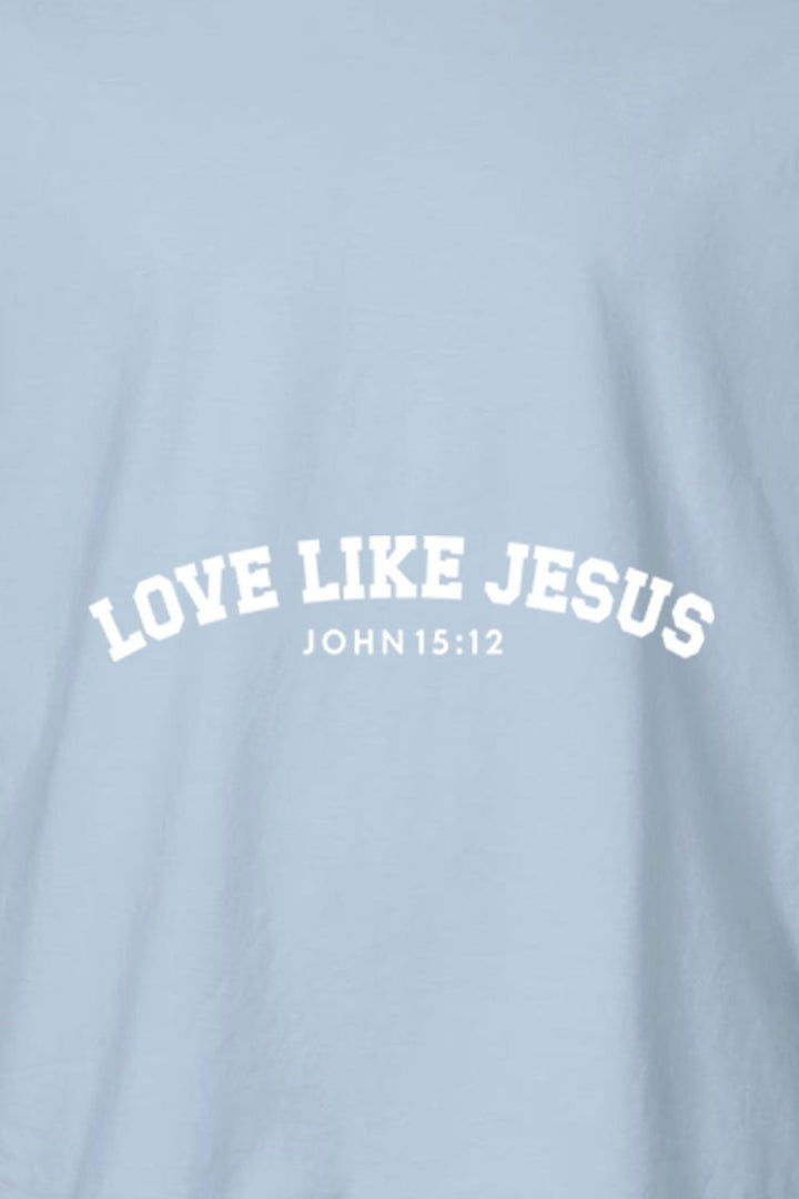 Love Like Jesus Unisex Garment - Dyed Tee - Shepherds Shelf