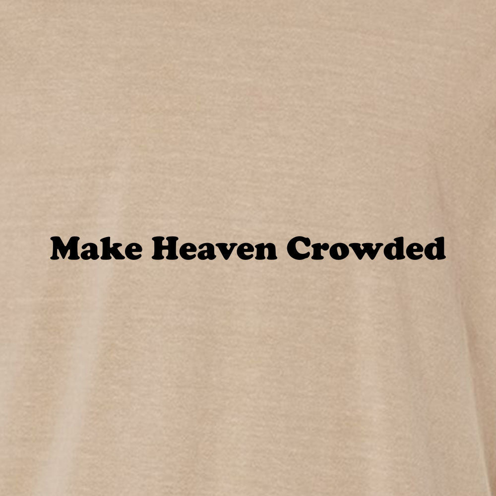 Make Heaven Crowded Unisex Garment - Dyed Tee - Shepherds Shelf