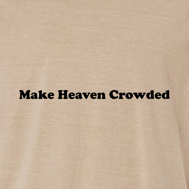 Make Heaven Crowded Unisex Garment - Dyed Tee - Shepherds Shelf