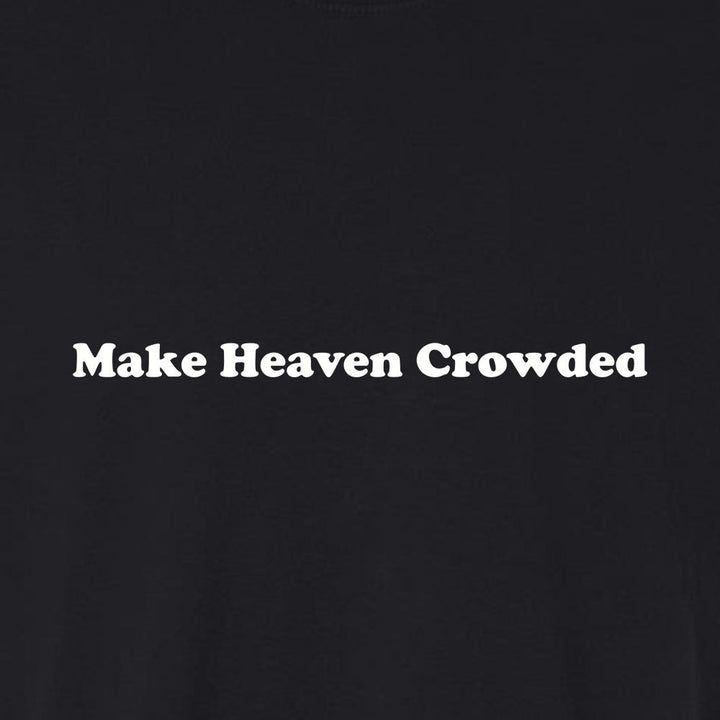 Make Heaven Crowded Unisex Garment - Dyed Tee - Shepherds Shelf