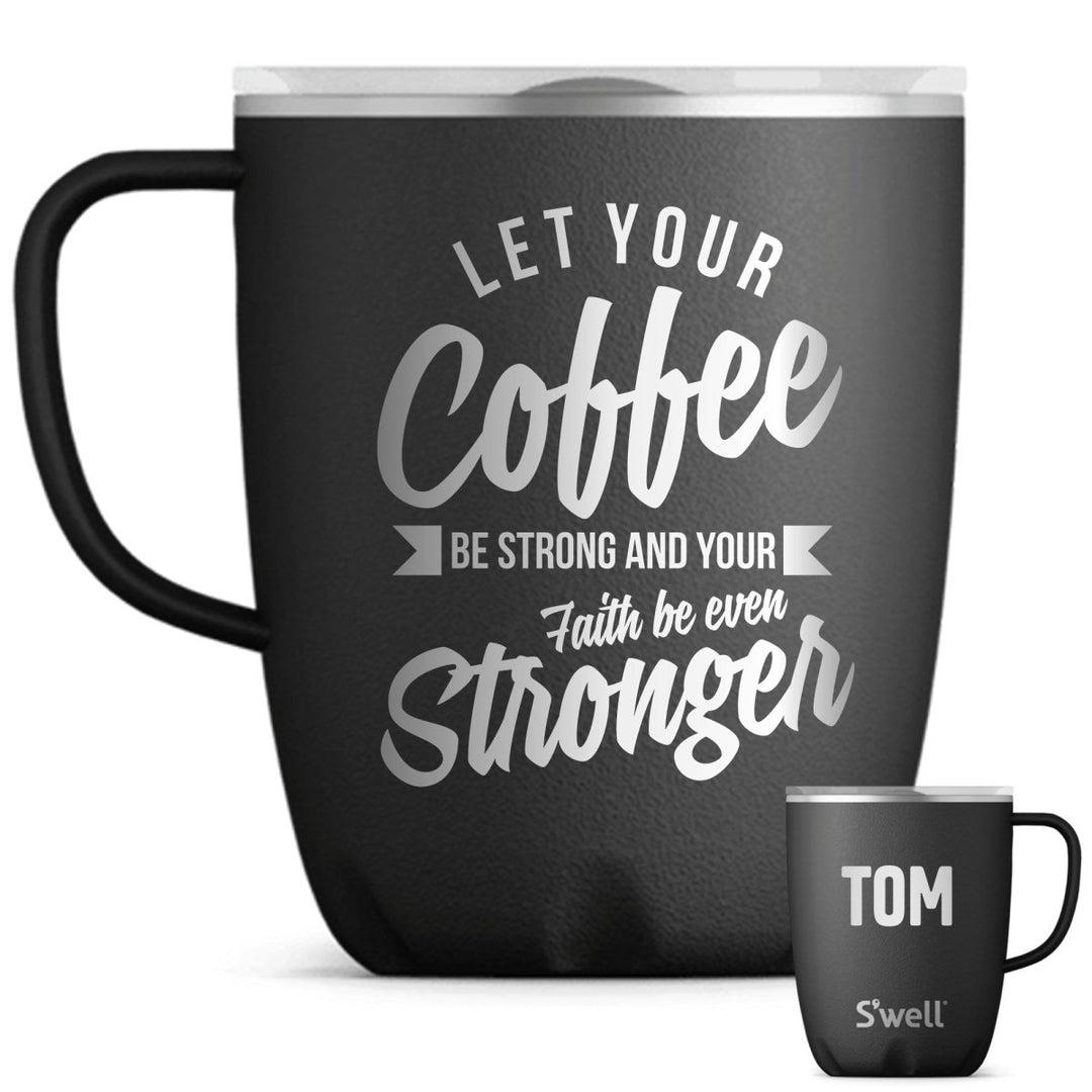 Personalized Black Coffee Mug Let your coffee be strong Funny Christian Tumbler with Sliding Lid 12 Oz | Shepherds Shelf - Shepherds Shelf