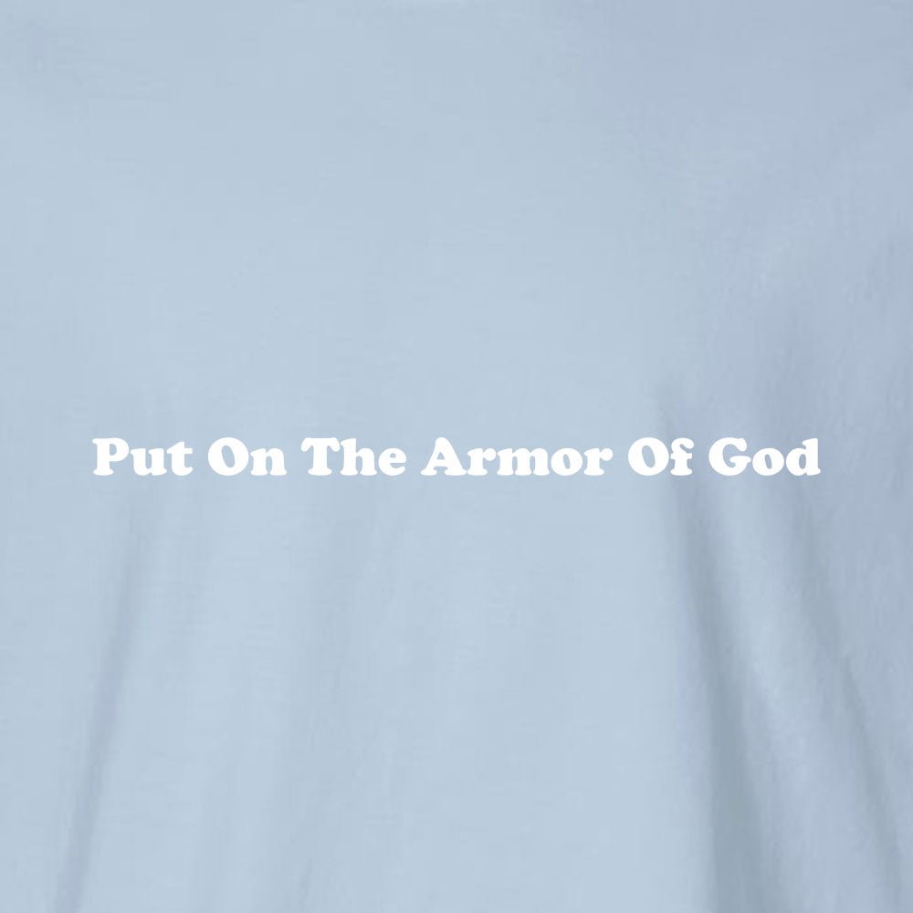 Put On The Armor Of God Unisex Garment - Dyed Tee - Shepherds Shelf