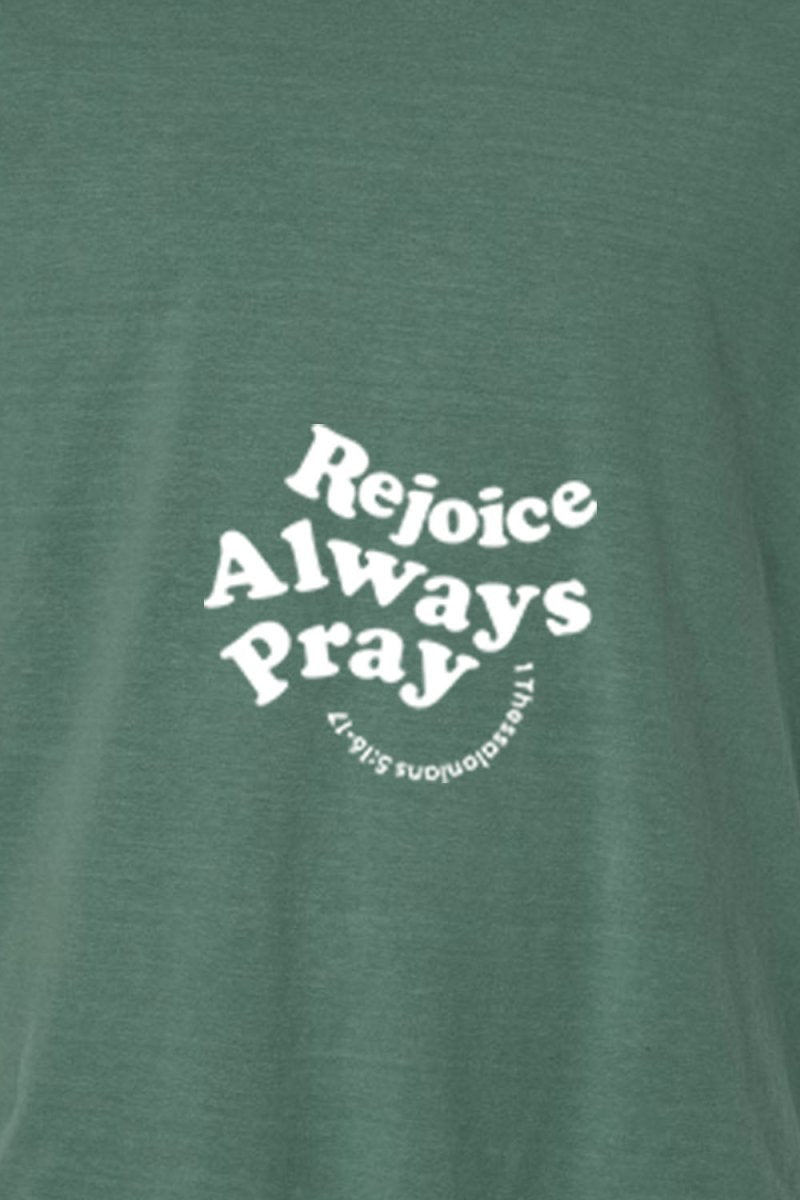 Rejoice Always Pray Unisex Garment - Dyed Tee - Shepherds Shelf