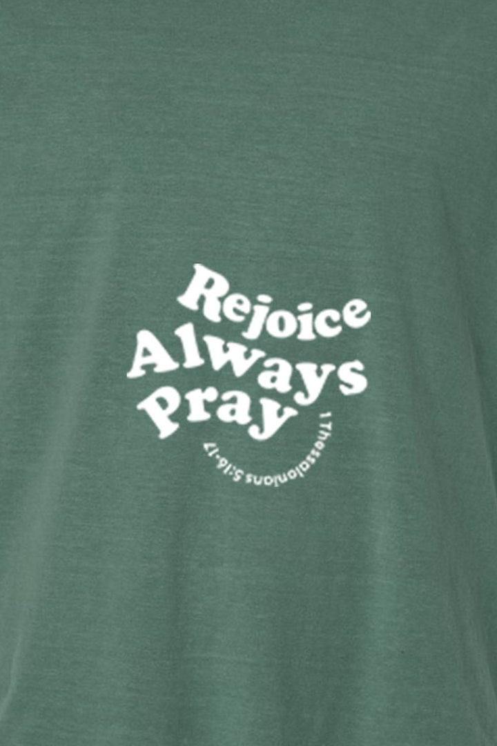 Rejoice Always Pray Unisex Garment - Dyed Tee - Shepherds Shelf