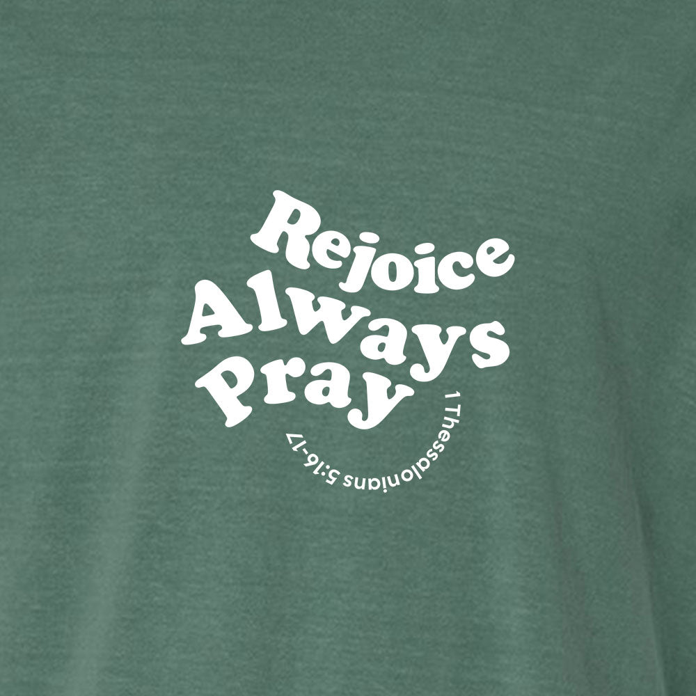 Rejoice Always Pray Unisex Garment - Dyed Tee - Shepherds Shelf
