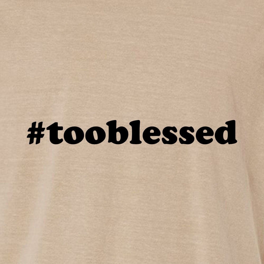 Too Blessed Unisex Garment - Dyed Tee - Shepherds Shelf