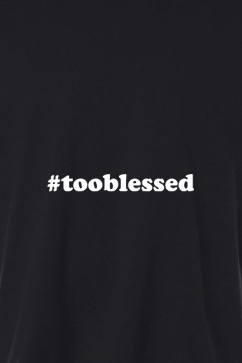 Too Blessed Unisex Garment - Dyed Tee - Shepherds Shelf