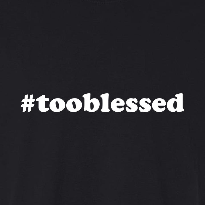 Too Blessed Unisex Garment - Dyed Tee - Shepherds Shelf
