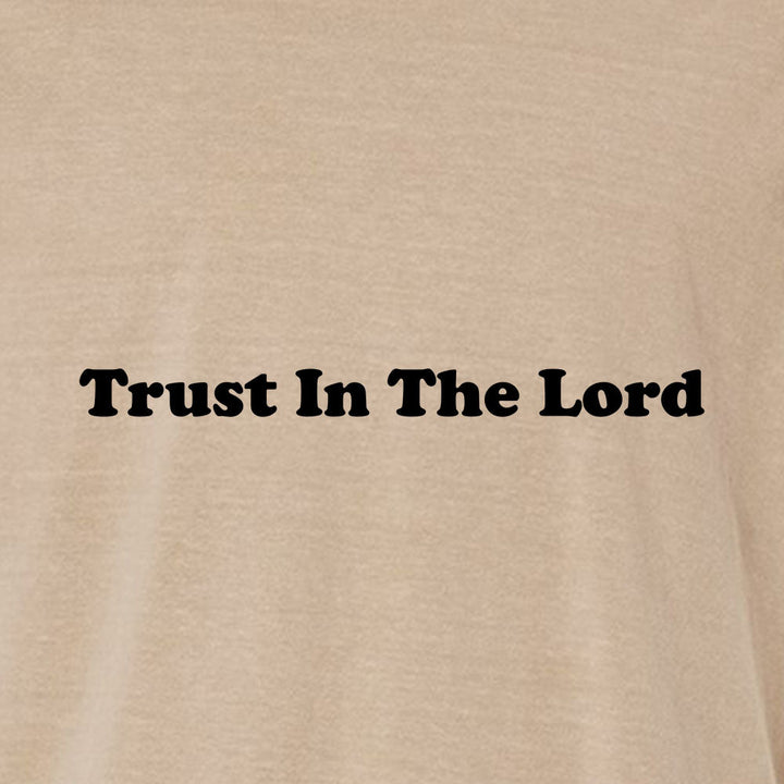 Trust In the Lord Unisex Garment - Dyed Tee - Shepherds Shelf