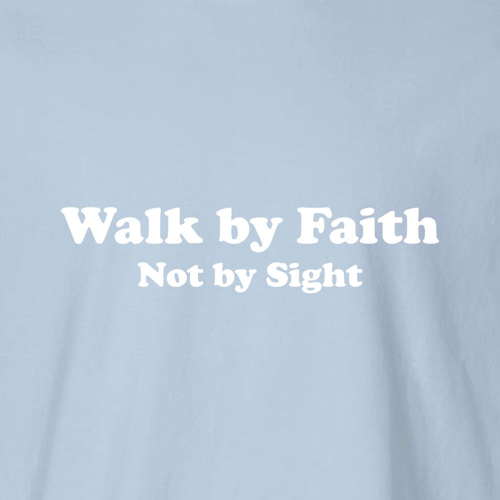 Walk by Faith Not By Sight Unisex Garment - Dyed Tee - Shepherds Shelf