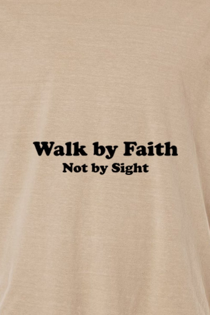 Walk by Faith Not By Sight Unisex Garment - Dyed Tee - Shepherds Shelf
